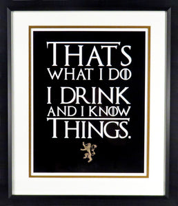Game Of Thrones "That's What I Do, I Drink and I Know Things" Framed Display